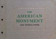 Lee Friedlander: The American Monument By Lee Friedlander (Photographer) Cover Image