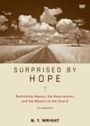Surprised by Hope: Rethinking Heaven, the Resurrection, and the Mission of the Church By N. T. Wright Cover Image