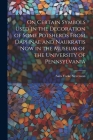 On Certain Symbols Used in the Decoration of Some Potsherds From Daphnae and Naukratis Now in the Museum of the University of Pennsylvania By Sara Yorke Stevenson Cover Image