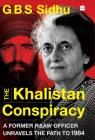 The Khalistan Conspiracy:: A Former R&aw Officer Unravels the Path to 1984 By Gbs Sidhu Cover Image