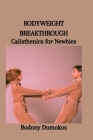 Bodyweight Breakthrough: Calisthenics for Newbies Cover Image