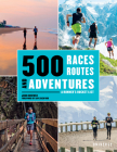 500 Races, Routes and Adventures: A Runner's Bucket List Cover Image
