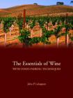 The Essentials of Wine with Food Pairing Techniques: A Straightforward Approach to Understanding Wine and Providing a Framework for Making Intelligent By John Laloganes Cover Image