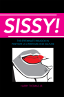 Sissy!: The Effeminate Paradox in Postwar US Literature and Culture By Harry Thomas, Jr. Cover Image
