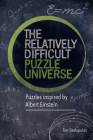 The Relatively Difficult Puzzle Universe: Puzzles Inspired by Albert Einstein By Tim Dedopulos Cover Image