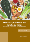 Dietary Supplements and Functional Foods: Processing Effects and Health Benefits Cover Image