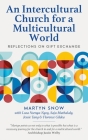 An Intercultural Church for a Multicultural World: Reflections on Gift Exchange Cover Image