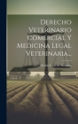 Derecho Veterinario Comercial Y Medicina Legal Veterinaria... Cover Image