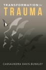 Transformation for Trauma By Cassaundra Davis-Bunkley Cover Image