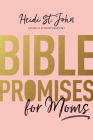 Bible Promises for Moms By St John Heidi Cover Image