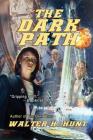The Dark Path By Walter H. Hunt Cover Image