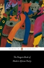 The Penguin Book of Modern African Poetry: Fourth Edition Cover Image