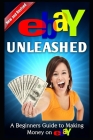 eBay Unleashed: 2nd EDITION By Nick Vulich Cover Image