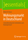Wohnungsmarkt in Deutschland: Schnelleinstieg Für Architekten Und Bauingenieure (Essentials) Cover Image