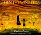When the Wind Stops By Charlotte Zolotow, Stefano Vitale (Illustrator) Cover Image