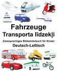 Deutsch-Lettisch Fahrzeuge Zweisprachiges Bildwörterbuch für Kinder Cover Image