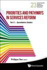 Priorities and Pathways in Services Reform - Part I: Quantitative Studies (World Scientific Studies in International Economics #23) By Philippa Dee (Editor) Cover Image