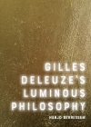 Gilles Deleuze's Luminous Philosophy By Hanjo Berressem Cover Image