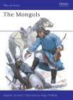 The Mongols (Men-at-Arms) By Stephen Turnbull, Angus McBride (Illustrator) Cover Image