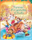 Forever Friends Club: A children's story book about how to make friends, feeling good about yourself, displaying positive emotions, feelings By Epublishing Experts (Illustrator), Gaurav Bhatnagar Cover Image