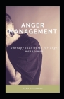 Anger Management: Therapy that works for anger management: 11 Ways to Release Anger By Nira Coleman Cover Image