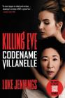 Killing Eve: Codename Villanelle By Luke Jennings Cover Image