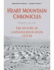 Heart Mountain Chronicles: The History of a Japanese Relocation Center Cover Image