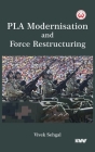 PLA Modernisation and Force Restructuring By Vivek Sehgal Cover Image