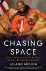 Chasing Space: An Astronaut's Story of Grit, Grace, and Second Chances Cover Image