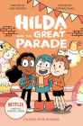 Hilda and the Great Parade: Hilda Netflix Tie-In 2 (Hilda Tie-In #2) By Luke Pearson, Stephen Davies, Seaerra Miller (Illustrator) Cover Image