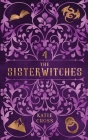 The Sisterwitches: Book 4 By Katie Cross Cover Image