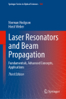 Laser Resonators and Beam Propagation: Fundamentals, Advanced Concepts, Applications Cover Image