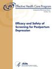 Efficacy and Safety of Screening for Postpartum Depression: Comparative Effectiveness Review Number 106 By Agency for Healthcare Resea And Quality, U. S. Department of Heal Human Services Cover Image