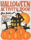 Halloween Activity Book For Kids Ages 4-8: Halloween Coloring, Dot To Dot, Mazes, Sudoku Word Search Puzzle Workbooks For Kids Cover Image