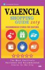 Valencia Shopping Guide 2019: Best Rated Stores in Valencia, Spain - Stores Recommended for Visitors, (Shopping Guide 2019) By Dorothy E. Pynchon Cover Image