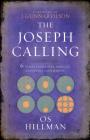 The Joseph Calling: 6 Stages to Discover, Navigate, and Fulfill Your Purpose By Os Hillman Cover Image