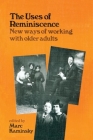 The Uses of Reminiscence: New Ways of Working with Older Adults Cover Image