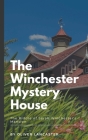 The Winchester Mystery House: The Riddle of Sarah Winchester's Mansion By Oliver Lancaster Cover Image