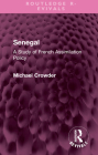 Senegal: A Study of French Assimilation Policy (Routledge Revivals) By Michael Crowder Cover Image