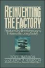 Reinventing the Factory: Productivity Breakthroughts in Manufacturing Today Cover Image