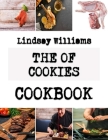 The of Cookies: Mouthwatering Cookie Recipes for Beginners By Lindsay Williams Cover Image