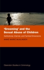 'Grooming' and the Sexual Abuse of Children: Institutional, Internet, and Familial Dimensions (Clarendon Studies in Criminology) By Anne-Marie McAlinden Cover Image