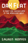 Oak Flat: A Fight for Sacred Land in the American West By Lauren Redniss Cover Image