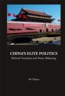 China's Elite Politics: Political Transition and Power Balancing (Contemporary China #8) Cover Image