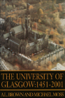 The University of Glasgow: 1451-1996 By A. L. Brown, Michael Moss Cover Image