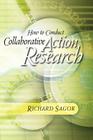 How to Conduct Collaborative Action Research By Richard Sagor Cover Image