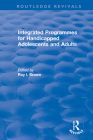 Integrated Programmes for Handicapped Adolescents and Adults By Roy I. Brown (Editor) Cover Image
