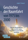 Geschichte Der Raumfahrt Von 1975 Bis 2000: Von Den Raumstationen Saljut Und Mir Zu Den Raumfähren Space Shuttle Und Buran By André T. Hensel Cover Image