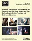 Ergonomic Assessment of Musculoskeletal Risk Factors at Four Mine Sites: Underground Coal, Surface Copper, Surface Phosphate, and Underground Limeston By Fred C. Turin, Centers for Disease Control and Preventi, National Institute for Occupational Safe Cover Image