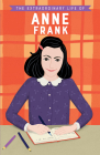 The Extraordinary Life of Anne Frank By Kate Scott, Anke Rega (Illustrator) Cover Image